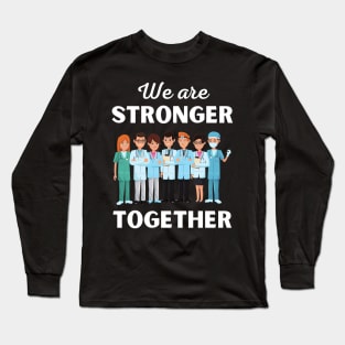 We are stronger together Long Sleeve T-Shirt